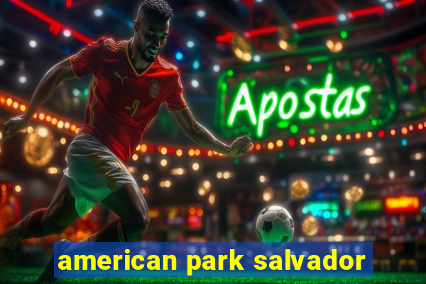 american park salvador